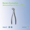 Davier d'extraction atraumatique à becs effilés